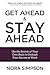 Get Ahead and Stay Ahead: Use the Secrets of Your Own Brain to Unleash Your Success at Work