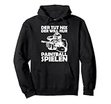 Der tut nix - der will nur Paintball spielen Pullover Hoodie