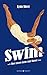 Produktbild SWIM: Über unsere Liebe zum Wasser