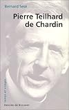 Pierre Teilhard de Chardin (Biographies) (French Edition)