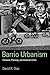 Barrio Urbanism: Chicanos, Planning and American Cities