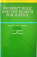 Indirect Rule and the Search for Justice: Essays in East African Legal History 0198216750 Book Cover