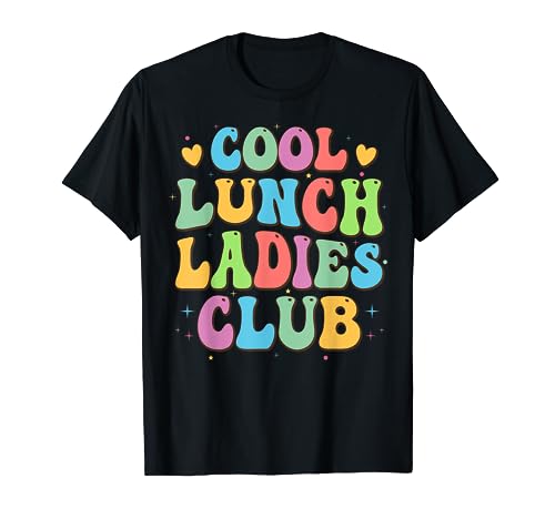 Groovy Cool Lunch Ladies Club Happy First Day Back To School Camiseta