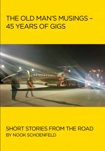 The Old Man’s Musings – 45 years of gigs: Short stories from the road