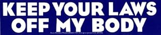 Keep Your Laws Off My Body Pro-Choice Reproductive Rights Magnetic Bumper Sticker/Decal Magnet (10.75" X 2.5")