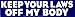 Keep Your Laws Off My Body Pro-Choice Reproductive Rights Bumper Sticker/Decal (10.75" X 2.5")