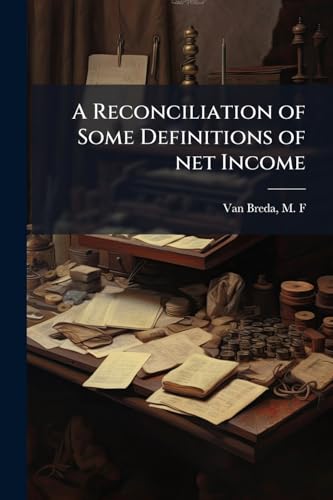 A Reconciliation of Some Definitions of net Income