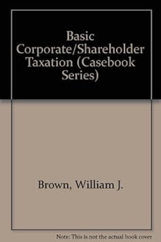 Hardcover Basic Corporate/Shareholder Taxation (Casebook Series) Book