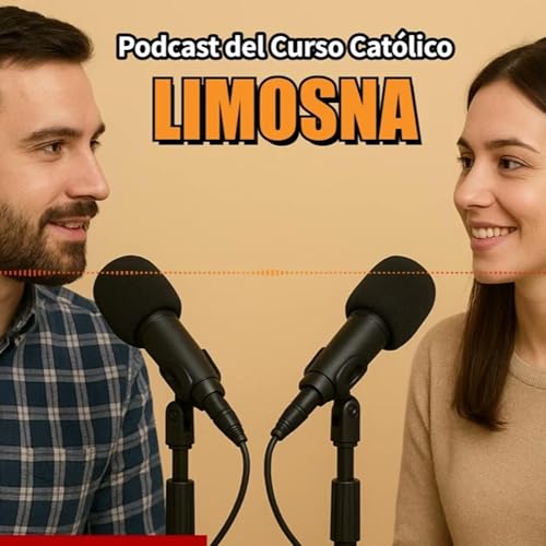 El valor eterno de la limosna y el desprendimiento de los bienes