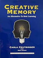 Creative Memory: An Alternative to Rote Learning 094466203X Book Cover