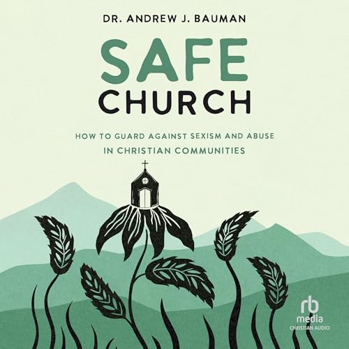 Audiobook: Safe Church by Dr. Andrew J. Bauman episode artwork