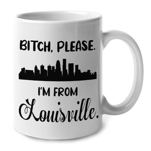 Lotacy Louisville Bitch Please Mug 11oz Souvenir Gift