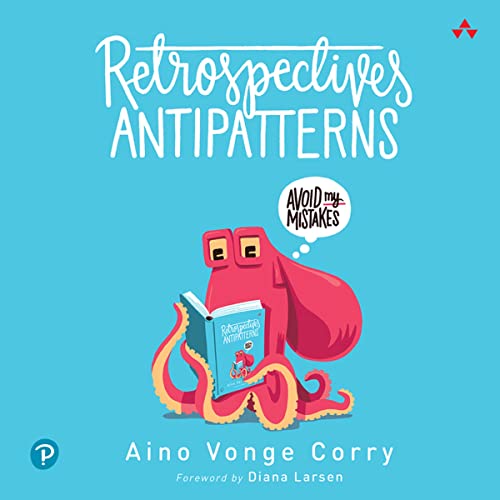 Retrospectives Antipatterns by Aino Vonge Corry episode artwork