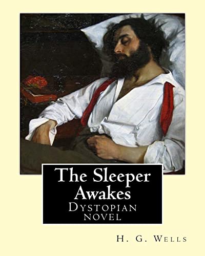 The Sleeper Awakes. By: H. G. Wells: The Sleepe... 1542692865 Book Cover