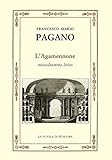 agamennone e menelao rifiutano ad aiace le armi di achille  L\'Agamennone. Monodramma lirico. Ediz. ampliata