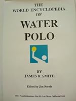 The World Encyclopedia of Water Polo 0933380054 Book Cover