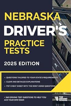 Nebraska Driver’s Practice Tests: + 360 Driving Test Questions To Help You Ace Your DMV Exam. (Practice Driving Tests)