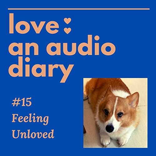 #15 Feeling Unloved