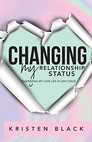 Changing My Relationship Status: Maximizing My Love Life at Any Stage