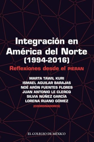Integración en América del Norte (1994-2016): Reflexiones desde el Pieran