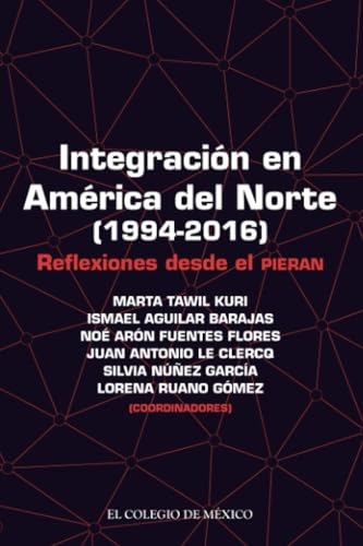 Integración en América del Norte (1994-2016): Reflexiones desde el Pieran