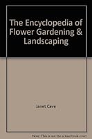 The Encyclopedia of Flower Gardening & Landscaping 0783553307 Book Cover
