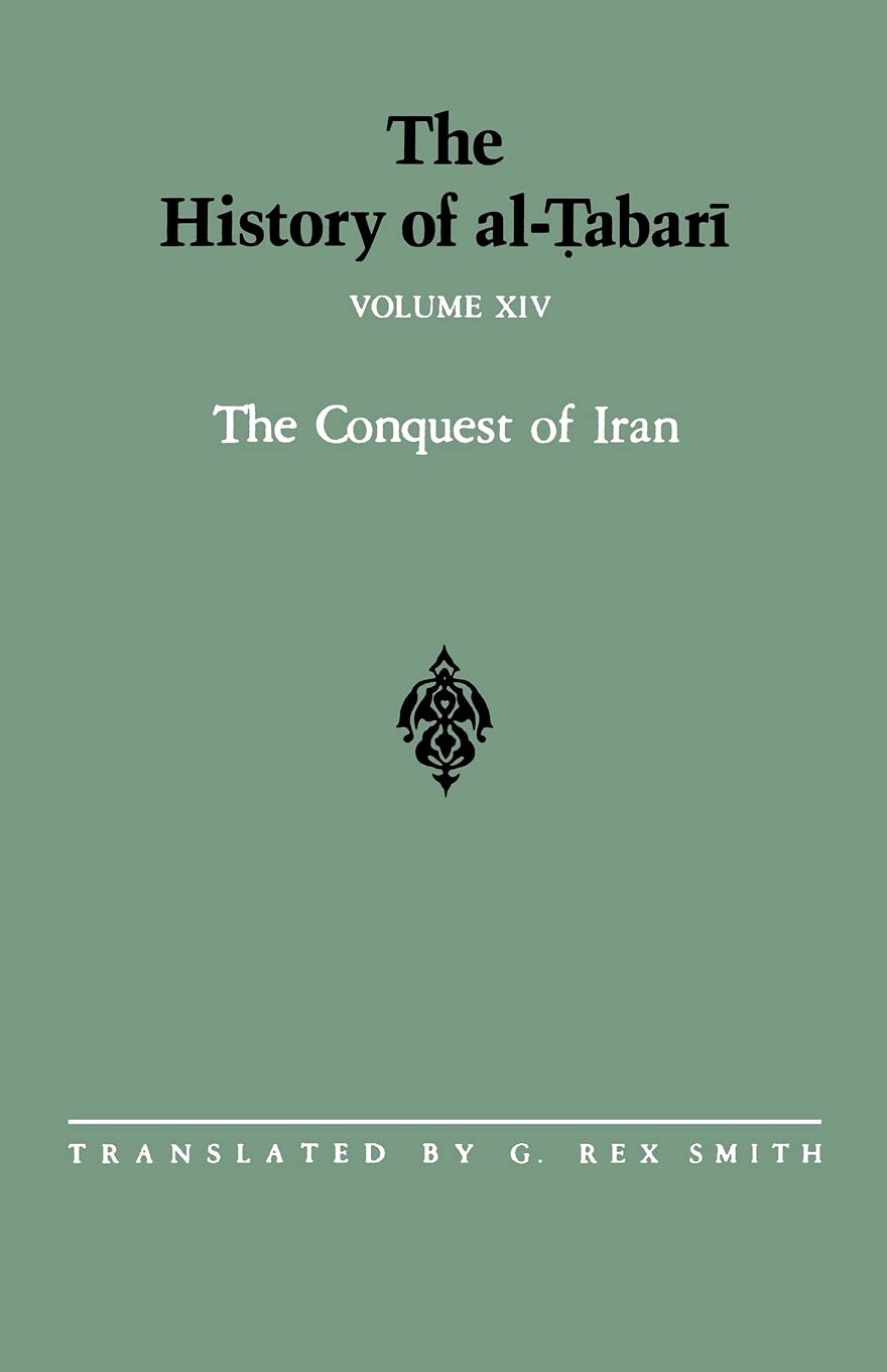 The History of alTabari Vol. 14 The Conquest of Iran A.D. 641643/A.H