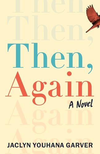 Then, Again: A Novel