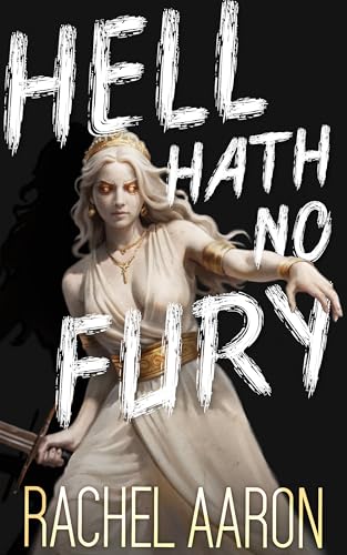 Hell Hath No Fury: Urban Fantasy Action with Witches and Demons (Tear Down Heaven Book 4)