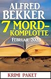  7 Mordkomplotte Februar 2023: Krimi Paket: Krimi Sammelband
