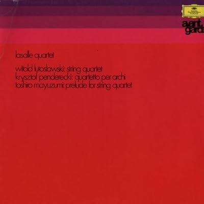 Witold Lutoslawski - String Quartet, Krzysztof Penderecki - Quartetto per archi, Toshiro Mayuzumi - Prelude for String Quartet
