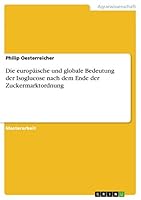 Die Europaische Und Globale Bedeutung Der Isoglucose Nach Dem Ende Der Zuckermarktordnung 3668453454 Book Cover