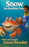 Snow the Deadliest Crab (English Edition)