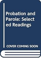 Probation and parole;: Selected readings 0471138533 Book Cover