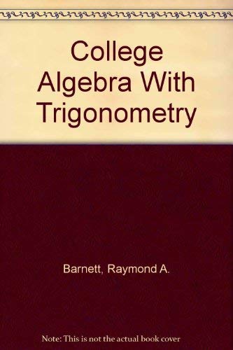 College Algebra With Trigonometry (Solutions Ma... 0073655864 Book Cover