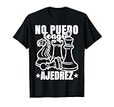 No Puedo Tengo Ajedrez | Ajedrecista Camiseta