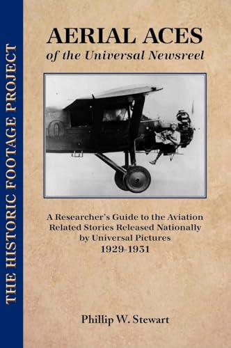 Aerial Aces of the Universal Newsreel;Historic Footage Project