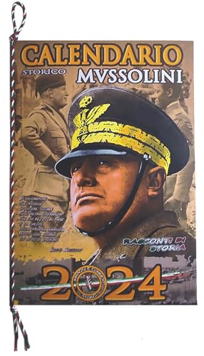 © CALENDARIO STORICO MUSSOLINI 2024 RACCONTI DI STORIA