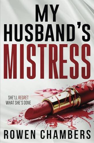 My Husband's Mistress: A completely gripping psychological thriller with a shocking twist