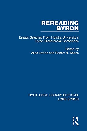 Rereading Byron: Essays Selected from Hofstra University's Byron Bicentennial Conference (Routledge Library Editions: Lord Byron)