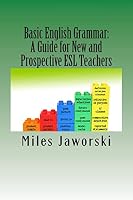 Basic English Grammar: A Guide for New and Prospective ESL Teachers: Celta Preparation 1507853130 Book Cover
