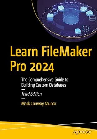Learn FileMaker Pro 2024: The Comprehensive Guide to Building Custom Databases Third Edition book cover
