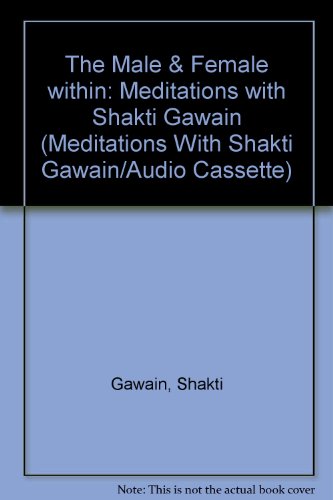 Male and Female Within (Meditations With Shakti Gawain/Audio Cassette)