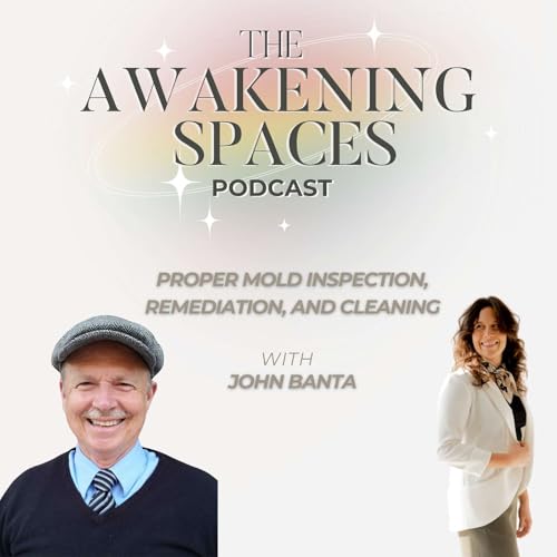 Episode 06: Proper Mold Inspection, Remediation, and Cleaning with John Banta