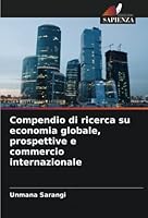 Compendio di ricerca su economia globale, prospettive e commercio internazionale 6205372495 Book Cover