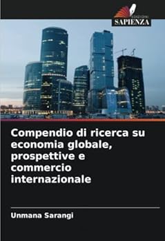 Paperback Compendio di ricerca su economia globale, prospettive e commercio internazionale [Italian] Book
