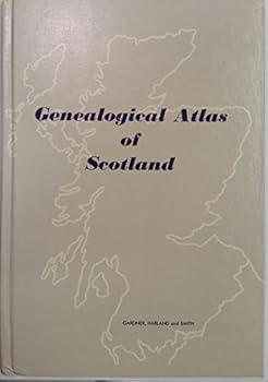 Hardcover GENEALOGICAL ATLAS OF SCOTLAND: Compiled from Original Maps Book