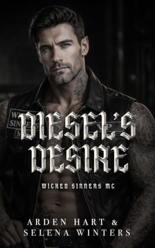 Diesel's Desire: A Second Chance Dark MC Romance (Wicked Sinners MC)