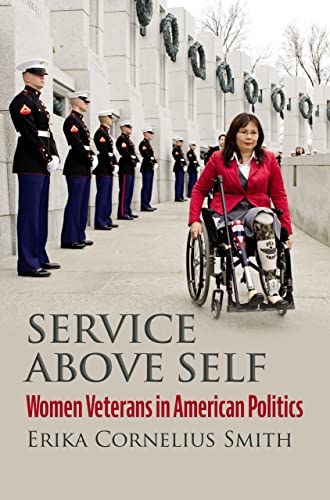 Service above Self: Women Veterans in American Politics (English Edition)