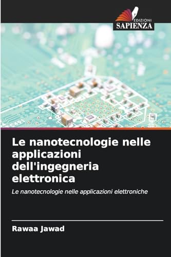 Le nanotecnologie nelle applicazioni dell'ingegneria elettronica: Le nanotecnologie nelle applicazioni elettroniche